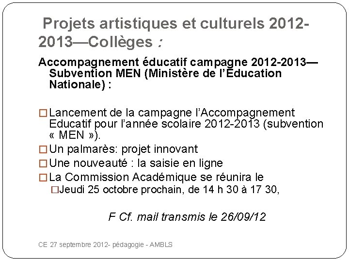  Projets artistiques et culturels 20122013—Collèges : Accompagnement éducatif campagne 2012 -2013— Subvention MEN