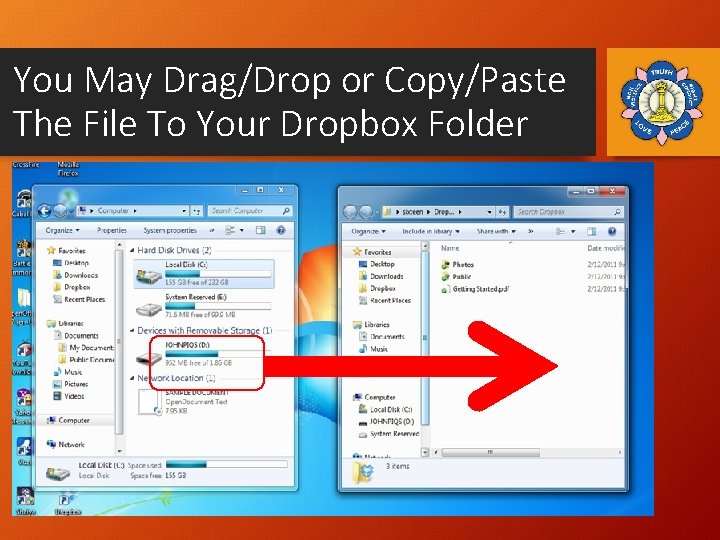 You May Drag/Drop or Copy/Paste The File To Your Dropbox Folder 