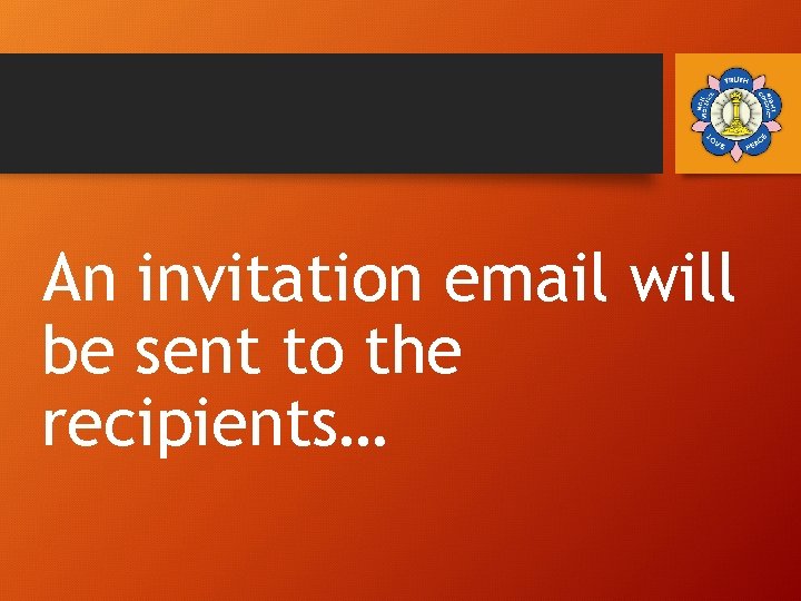 An invitation email will be sent to the recipients… 