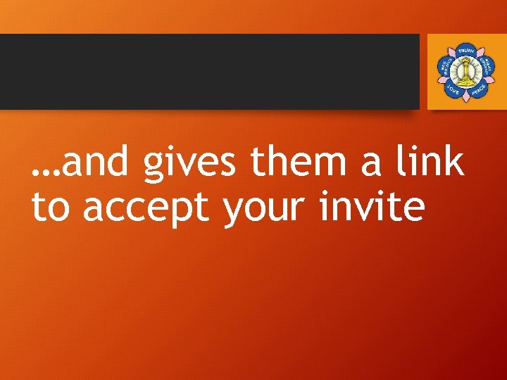 …and gives them a link to accept your invite 