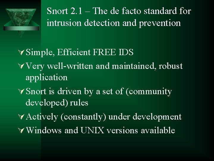 Snort 2. 1 – The de facto standard for intrusion detection and prevention Simple,