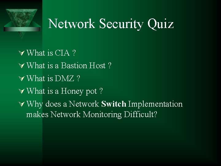 Network Security Quiz What is CIA ? What is a Bastion Host ? What