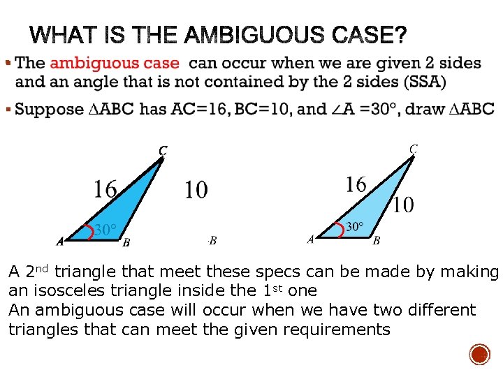 § A 2 nd triangle that meet these specs can be made by making