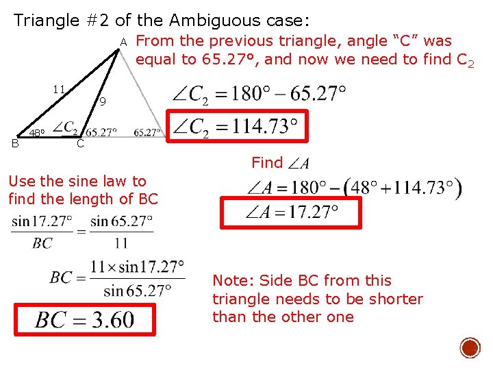 Triangle #2 of the Ambiguous case: A 11 B 480 From the previous triangle,