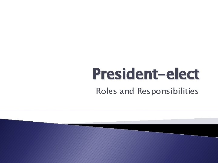 President-elect Roles and Responsibilities 