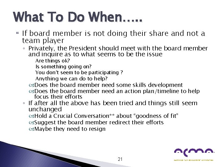 What To Do When…. . If board member is not doing their share and