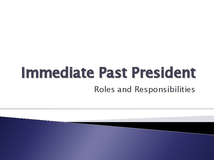 Immediate Past President Roles and Responsibilities 