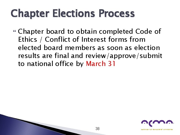 Chapter Elections Process Chapter board to obtain completed Code of Ethics / Conflict of