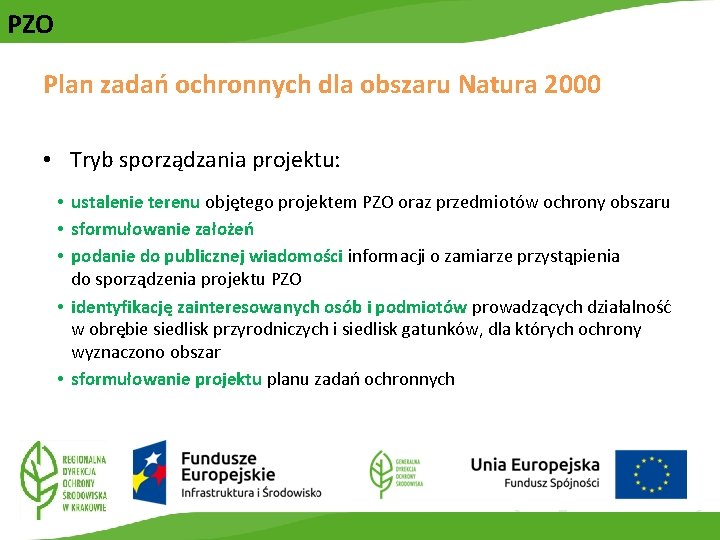 PZO Plan zadań ochronnych dla obszaru Natura 2000 • Tryb sporządzania projektu: • ustalenie