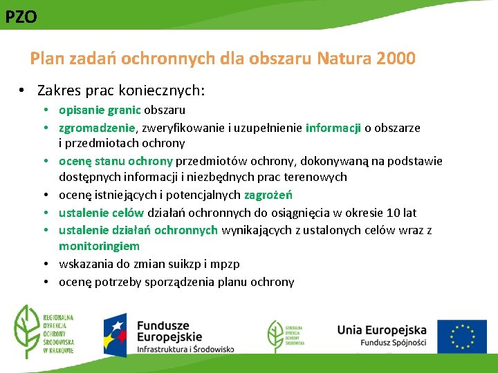 PZO Plan zadań ochronnych dla obszaru Natura 2000 • Zakres prac koniecznych: • opisanie
