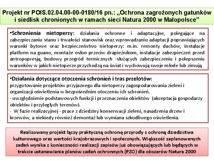 Projekt nr POIS. 02. 04. 00 -00 -0180/16 pn. : „Ochrona zagrożonych gatunków i