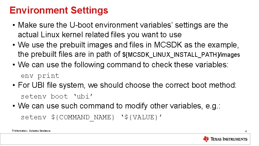 Environment Settings • Make sure the U-boot environment variables’ settings are the actual Linux