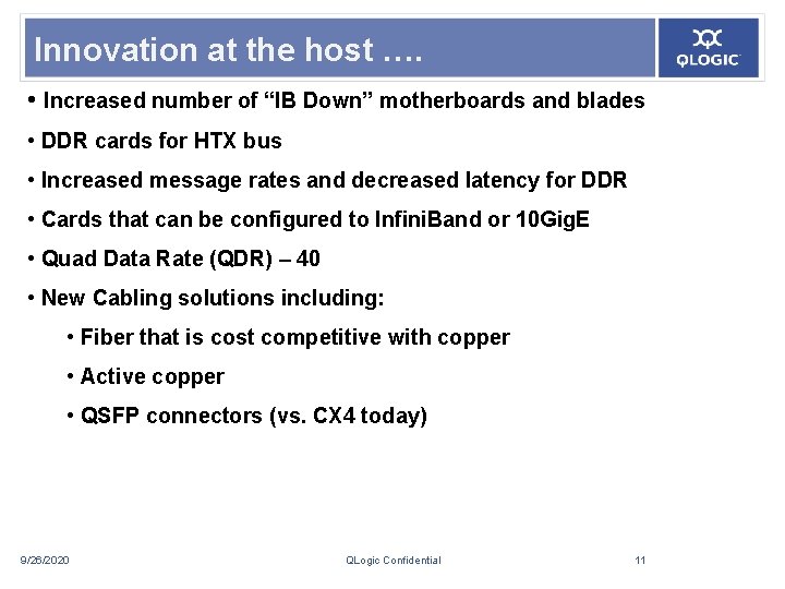 Innovation at the host …. • Increased number of “IB Down” motherboards and blades