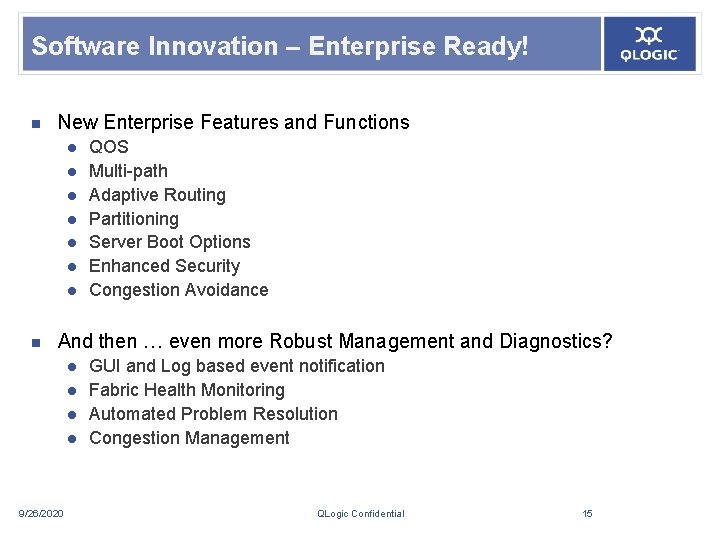 Software Innovation – Enterprise Ready! n New Enterprise Features and Functions l l l