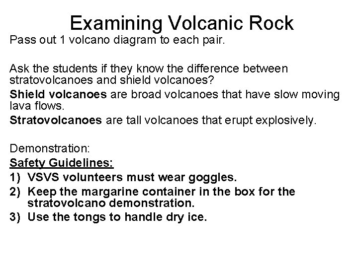 Examining Volcanic Rock Pass out 1 volcano diagram to each pair. Ask the students