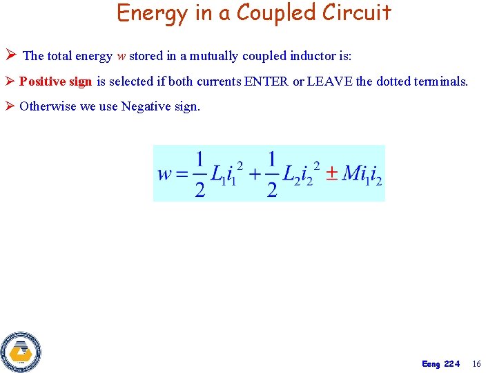 Energy in a Coupled Circuit Ø The total energy w stored in a mutually
