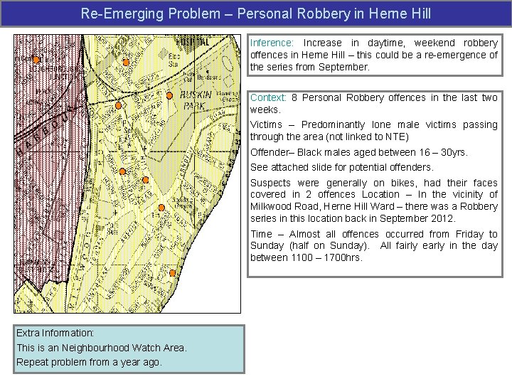 Re-Emerging Problem – Personal Robbery in Herne Hill Inference: Increase in daytime, weekend robbery