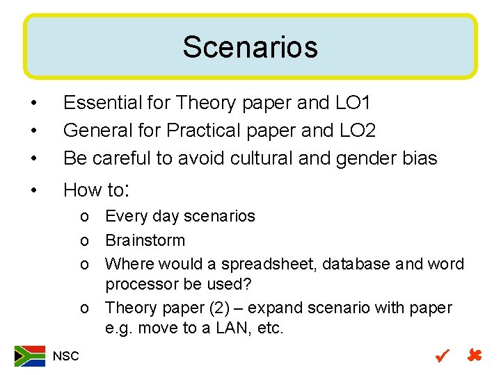 Scenarios • • • Essential for Theory paper and LO 1 General for Practical