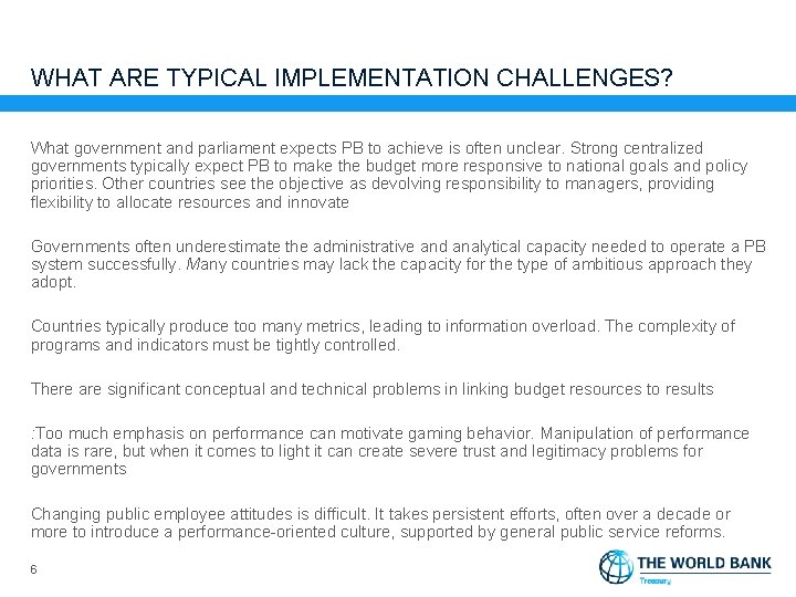 WHAT ARE TYPICAL IMPLEMENTATION CHALLENGES? What government and parliament expects PB to achieve is