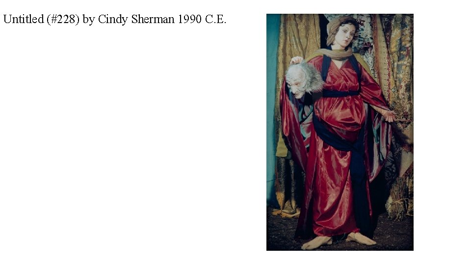 Untitled (#228) by Cindy Sherman 1990 C. E. 