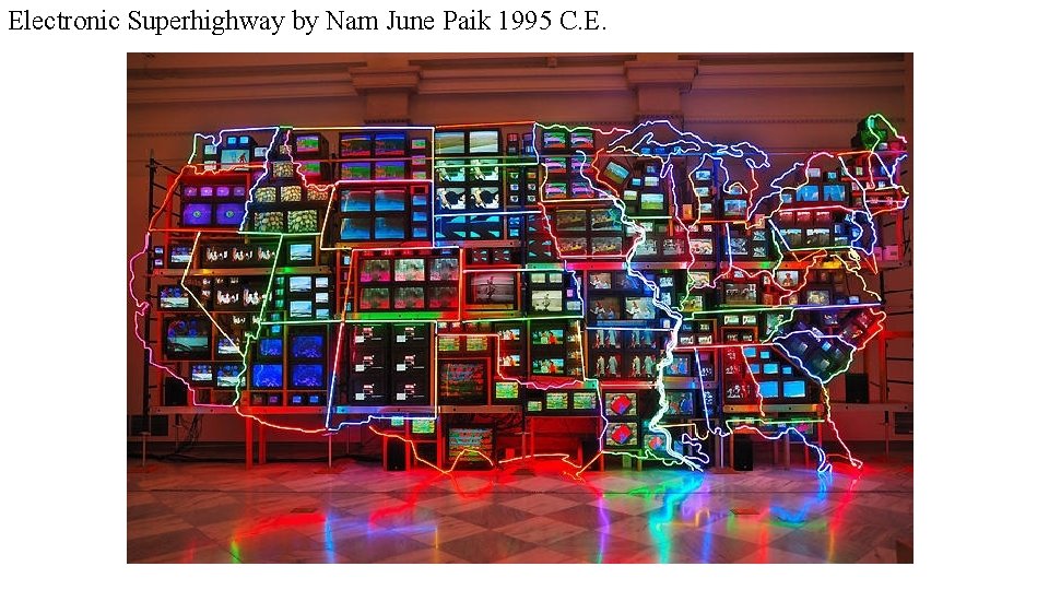 Electronic Superhighway by Nam June Paik 1995 C. E. 