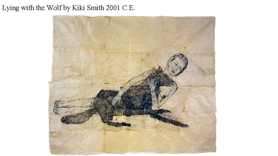 Lying with the Wolf by Kiki Smith 2001 C. E. 