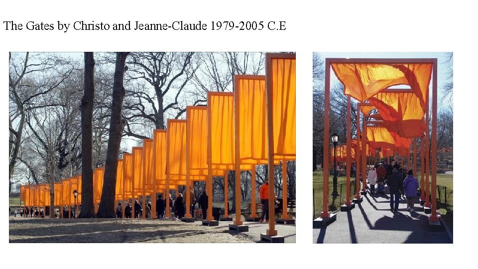 The Gates by Christo and Jeanne-Claude 1979 -2005 C. E 
