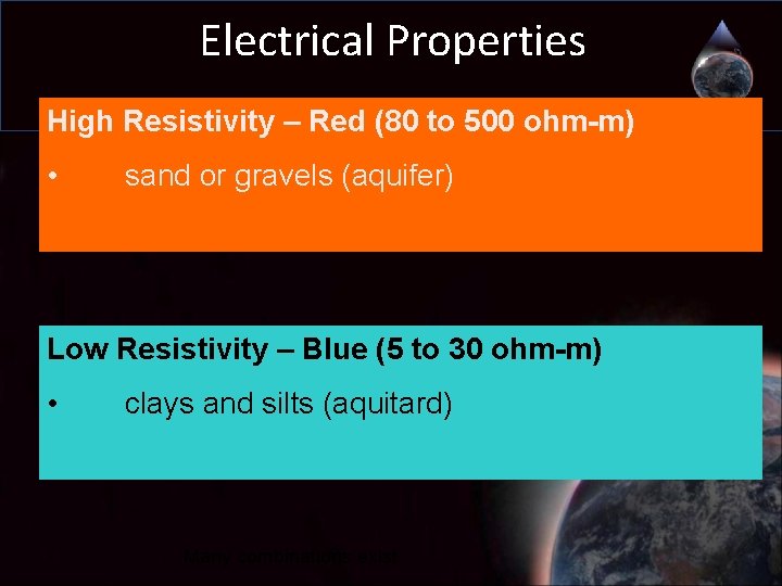 Electrical Properties High Resistivity – Red (80 to 500 ohm-m) • sand or gravels
