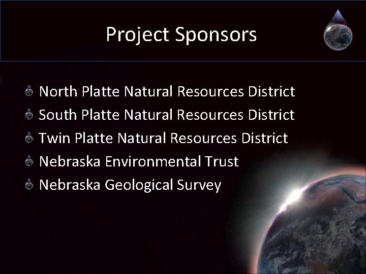 Project Sponsors North Platte Natural Resources District South Platte Natural Resources District Twin Platte