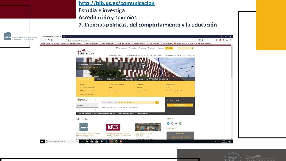 http: //bib. us. es/comunicacion Estudia e investiga Acreditación y sexenios 7. Ciencias políticas, del