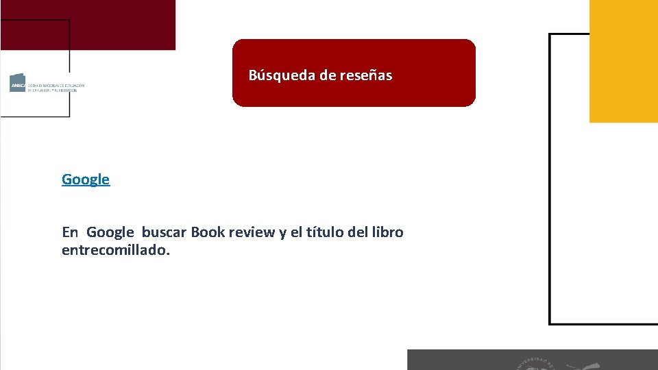 Búsqueda de reseñas Google En Google buscar Book review y el título del libro