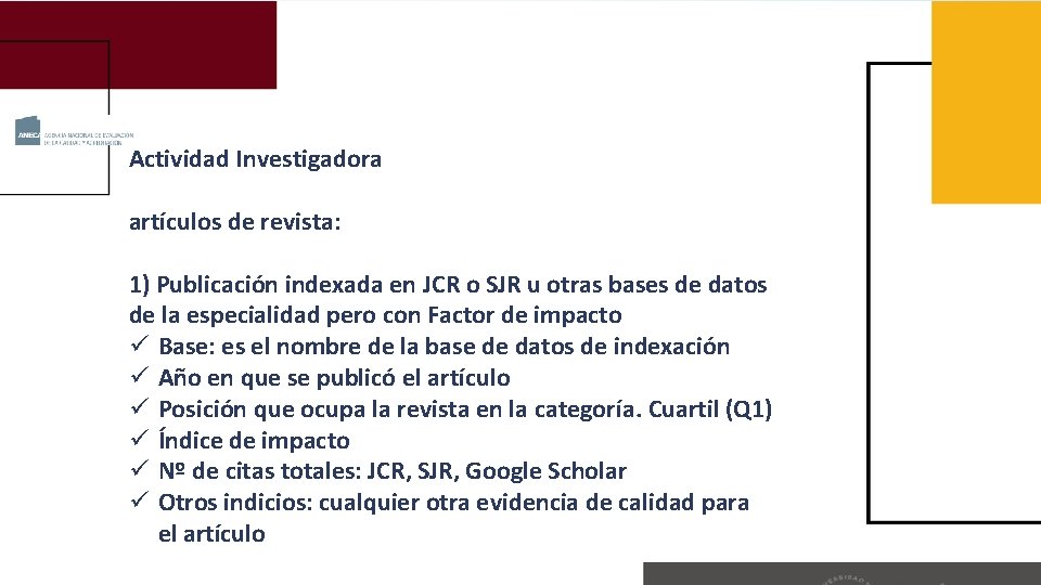 Actividad Investigadora artículos de revista: 1) Publicación indexada en JCR o SJR u otras