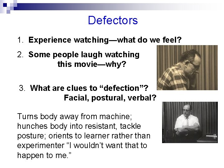 Defectors 1. Experience watching—what do we feel? 2. Some people laugh watching this movie—why?