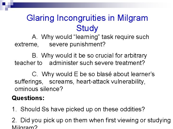 Glaring Incongruities in Milgram Study A. Why would “learning” task require such extreme, severe