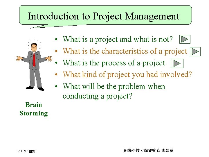 Introduction to Project Management • • • What is a project and what is