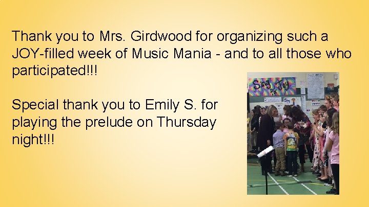 Thank you to Mrs. Girdwood for organizing such a JOY-filled week of Music Mania