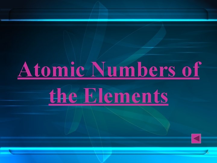 Atomic Numbers of the Elements 16 