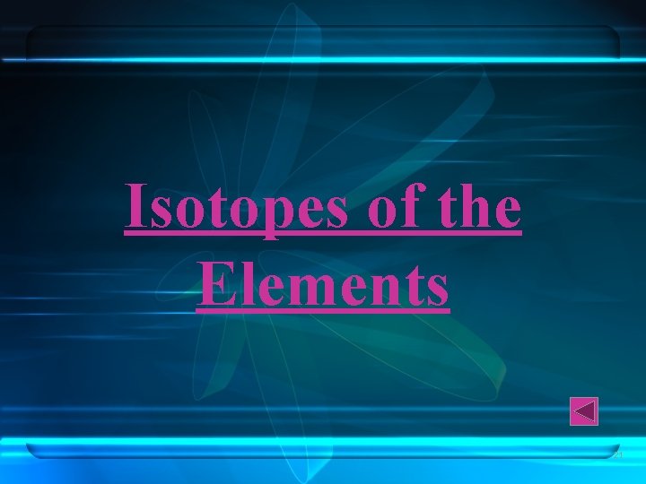 Isotopes of the Elements 21 