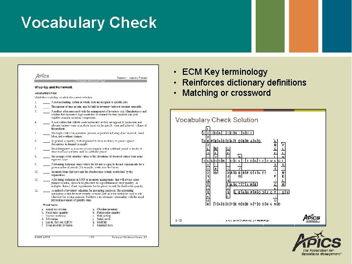 Vocabulary Check • ECM Key terminology • Reinforces dictionary definitions • Matching or crossword