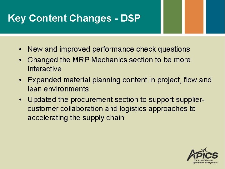 Key Content Changes - DSP • New and improved performance check questions • Changed