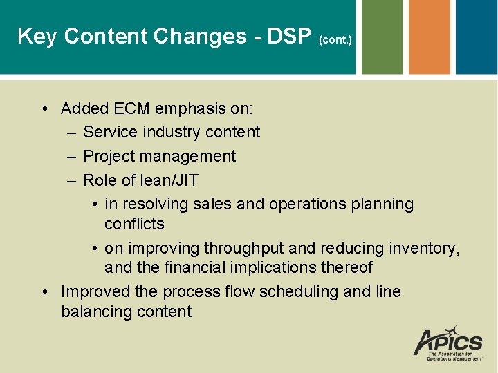 Key Content Changes - DSP (cont. ) • Added ECM emphasis on: – Service