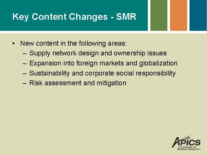 Key Content Changes - SMR • New content in the following areas: – Supply