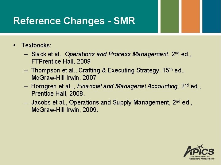 Reference Changes - SMR • Textbooks: – Slack et al. , Operations and Process