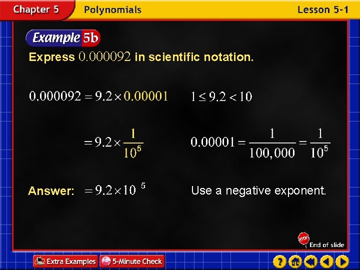 Express 0. 000092 in scientific notation. Answer: Use a negative exponent. 