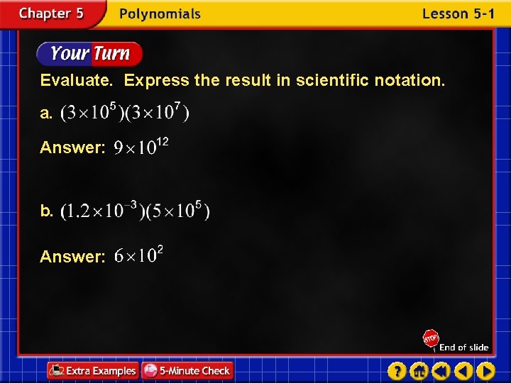 Evaluate. Express the result in scientific notation. a. Answer: b. Answer: 