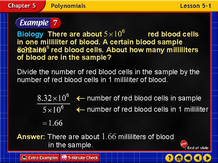 Biology There about red blood cells in one milliliter of blood. A certain blood