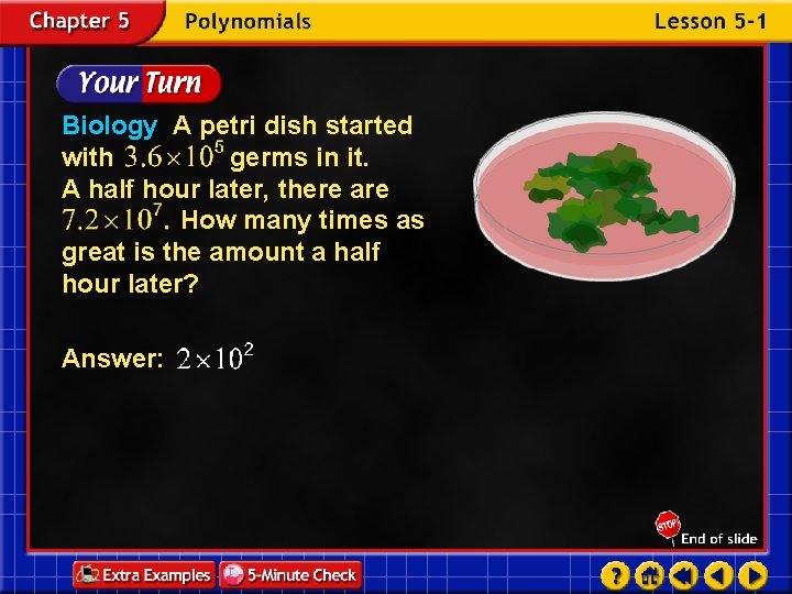 Biology A petri dish started with germs in it. A half hour later, there
