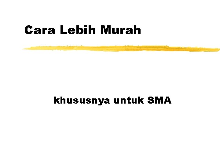 Cara Lebih Murah khususnya untuk SMA 