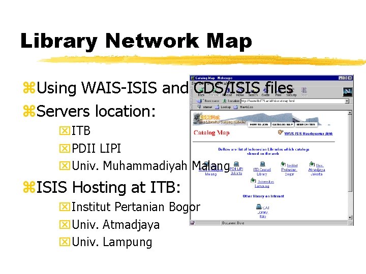 Library Network Map z. Using WAIS-ISIS and CDS/ISIS files z. Servers location: x. ITB
