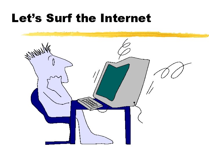 Let’s Surf the Internet 